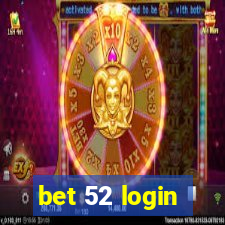 bet 52 login